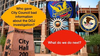 Council Mislead? Updated on the Phoenix-DOJ Investigation