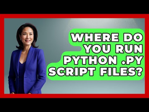 Where Do You Run Python .py Script Files? - Python Code School