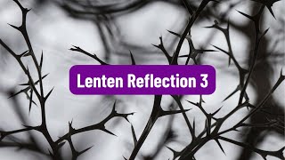 Lenten Meditation 3