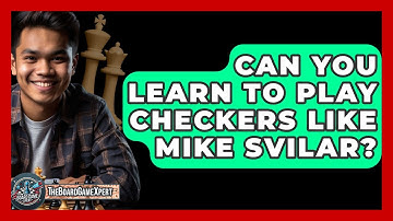 Can You Learn To Play Checkers Like Mike Svilar? - The Board Game Xpert