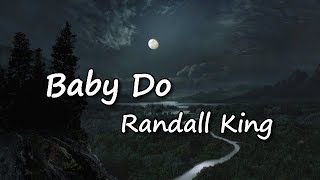 Randall King - Baby Do (Lyric Video)