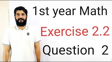 11 Class Math Exercise 2.2 Question 2 Complete | 1st Year Math Exercise 2.2 Question 2 Complete