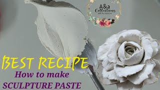 : Best Sculpture paste recipe. No fail excellent result. How to make best Sculpture paste.