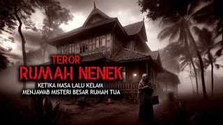 TEROR RUMAH NENEK ( RUMAH TUA PENINGGALAN BELANDA ) / full VERSION / R. D Lestari