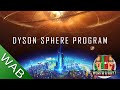 Dyson sphere program  satisfactory meets factorio