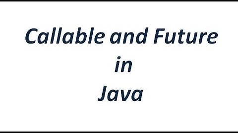 Callable and Future in Java