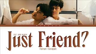 【NANON】Just Friend? (แค่เพื่อนมั้ง) - Ost.แค่เพื่อนครับเพื่อน BAD BUDDY SERIES (Color Coded Lyrics)