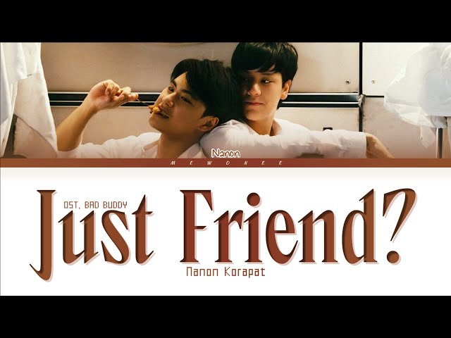 【NANON】Just Friend? (แค่เพื่อนมั้ง) - Ost.แค่เพื่อนครับเพื่อน BAD BUDDY SERIES (Color Coded Lyrics) class=