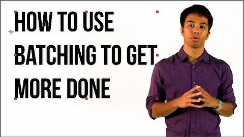 How To Use Batch Processing To Get More Done
