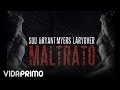 Sou El Flotador - Maltrato ft. Bryant Myers & Lary Over [Official Audio]