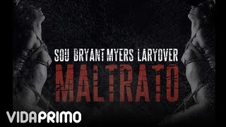 Sou El Flotador - Maltrato ft. Bryant Myers & Lary Over [Official Audio]