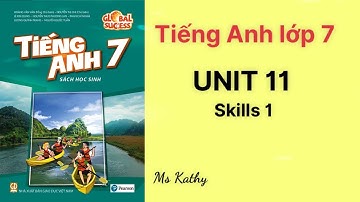 Tiếng Anh lớp 7 (sách mới) Global success Unit 11 Skills 1