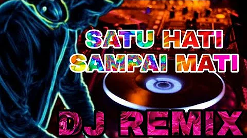 dj remix Satu Hati Sampai Mati | layar discotik