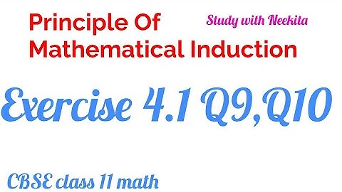 Principle of Mathematical Induction CBSE class 11 math /Exercise 4.1 Q9,Q10