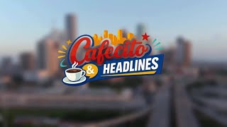 Cafecito & Headlines June 15, 2026