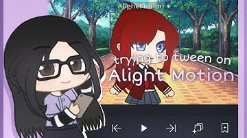 First Time Tweening on Alight Motion | Gacha Club