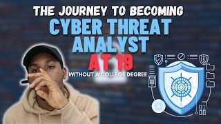 How I Became A Cyber Threat Analyst at 19 Without a College Degree [Cybersecurity/SOC Analyst]