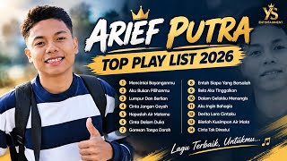 ARIEF PUTRA TOP PLAY LIST 2026 