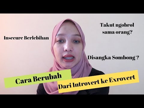 Video: 3 Cara Berubah dari Introvert ke Ekstrovert