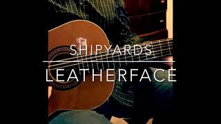 Shipyards - Leatherface (acoustic)