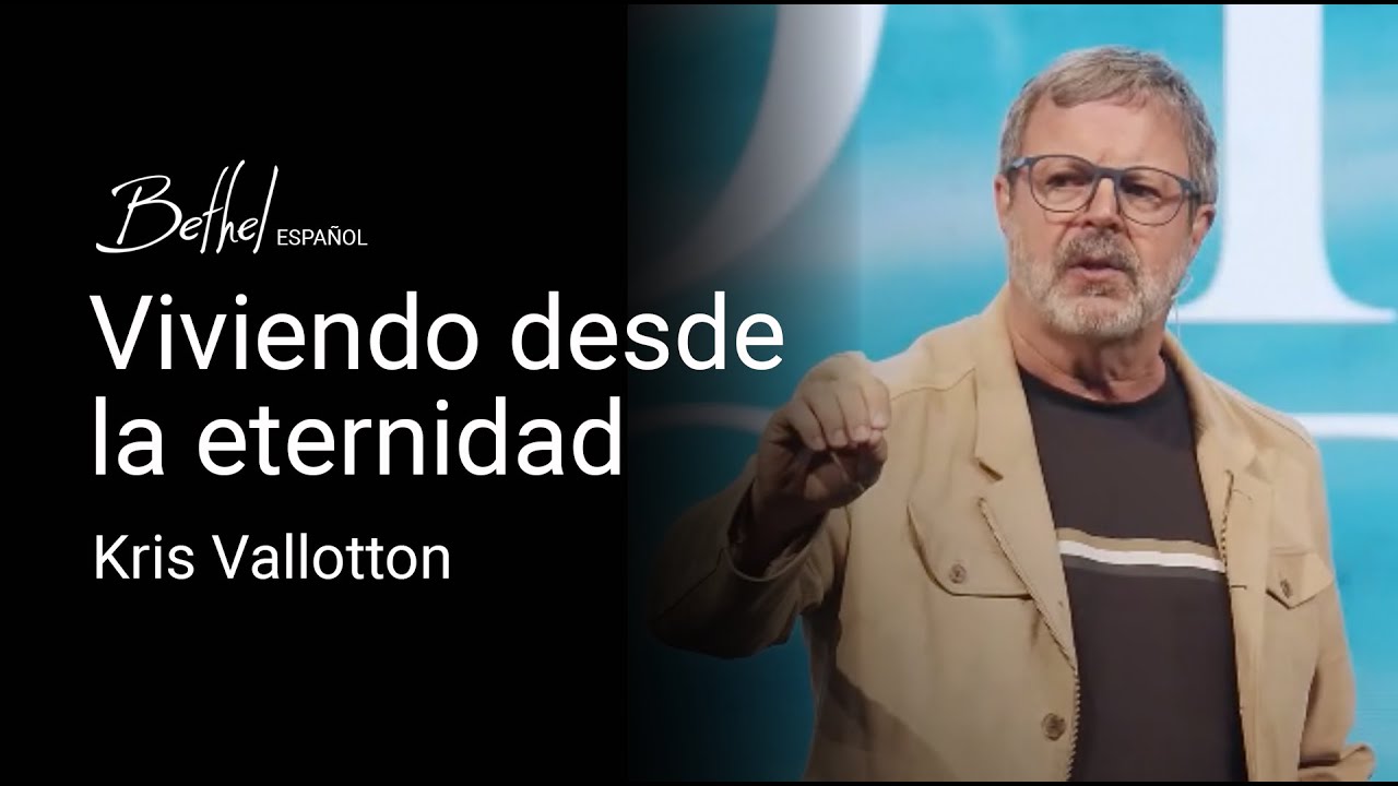 Viviendo desde la eternidad | Kris Vallotton | 13 OCT 2024