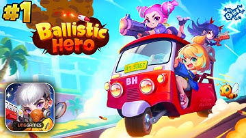 BALLISTIC HERO VNG GLOBAL //GAMEPLAY WALKTHROUGH PART 1  (ANDROID) 