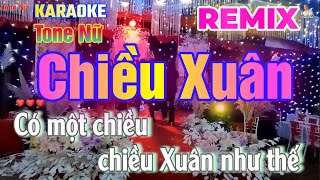 Video thumbnail of "Chiều Xuân Karaoke Remix Tone Nữ -New 2024-"