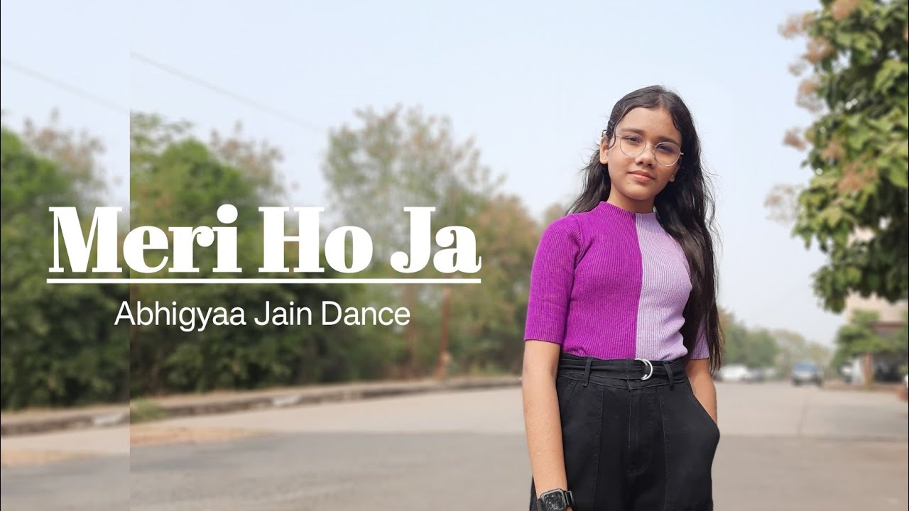 Meri Ho Ja  Dance  Sachet Parampara  Abhigyaa Jain Dance  Tu Meri ho Ja Song  Full dance video