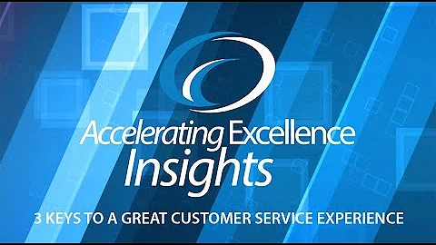 AE Insights - 3 Keys to a Great Customer Service Experience