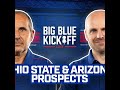 Big Blue Kickoff Live 3/28 | Ohio State and Arizona Prospects