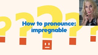 Learn how to pronounce/say impregnable in American English and use in a sentence