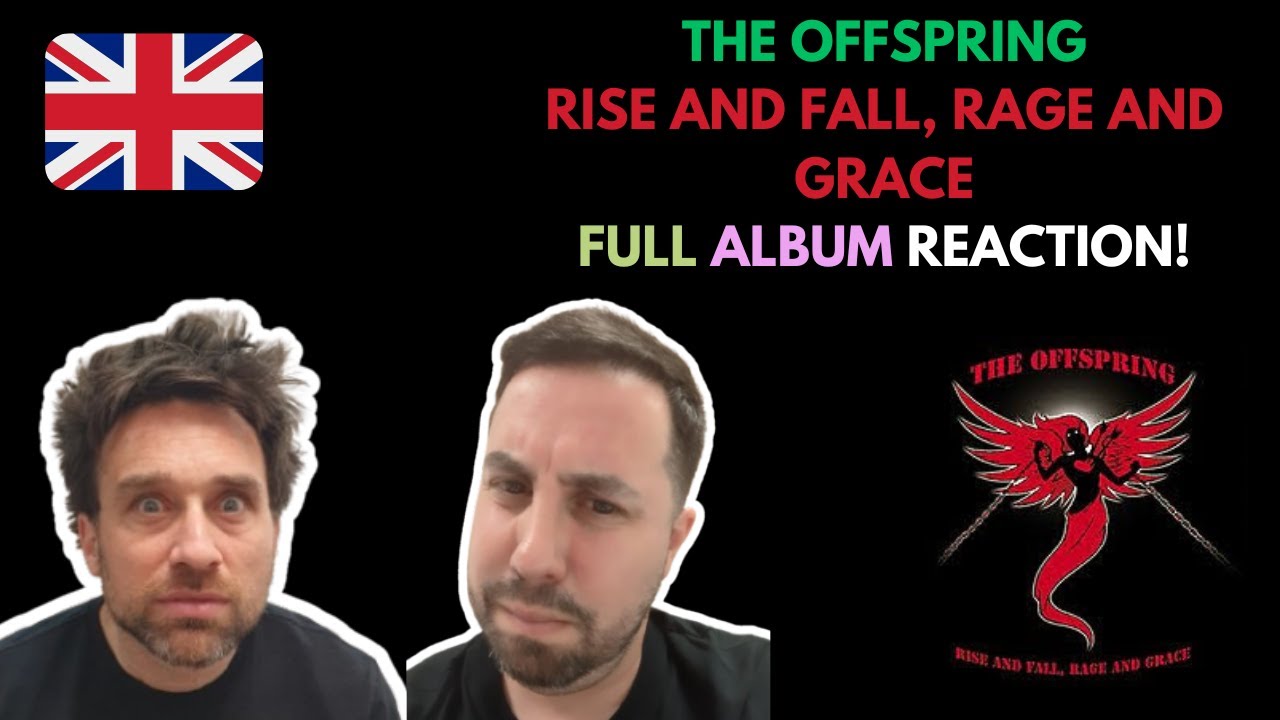 Full Album Reaction & Review - Rise and Fall, Rage and Grace - The Offspring!