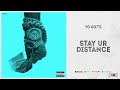 Yo Gotti Stay Ur Distance 