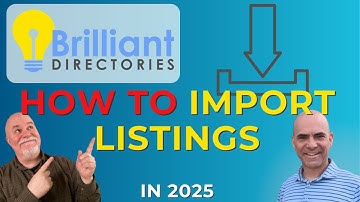 Brilliant Directories Importing Listings 2025 Tutorial
