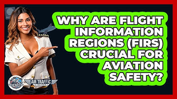 Why Are Flight Information Regions (FIRs) Crucial For Aviation Safety? - Air Traffic Insider