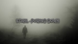 Stahl - Pushed Down [Lirik   Terjemahan]