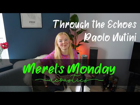 Through the Echoes - Paolo Nutini (Merel's Monday Acoustics)