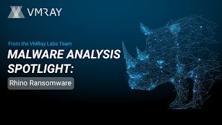 Rhino Ransomware | Malware Analysis Spotlight | VMRay Labs Team