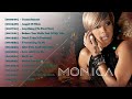 Monica The Very Best Of | Monica Greatest Hits 2023 | Monica Collection