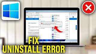 How To Fix Can't Uninstall App or Program In Windows 11 or 10