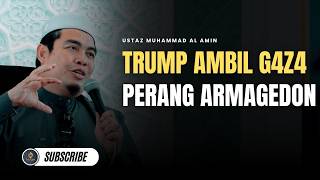 Trump Ambil G4z4, Perang Armageddon Di Mana ? - Ustaz Muhammad Al Amin