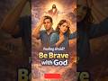 Be Brave with God | A 30-Second Faith Boost #faithshorts #youtubeshorts
