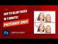 How to blur faces in photoshop  60 seconds  photoshop 2023