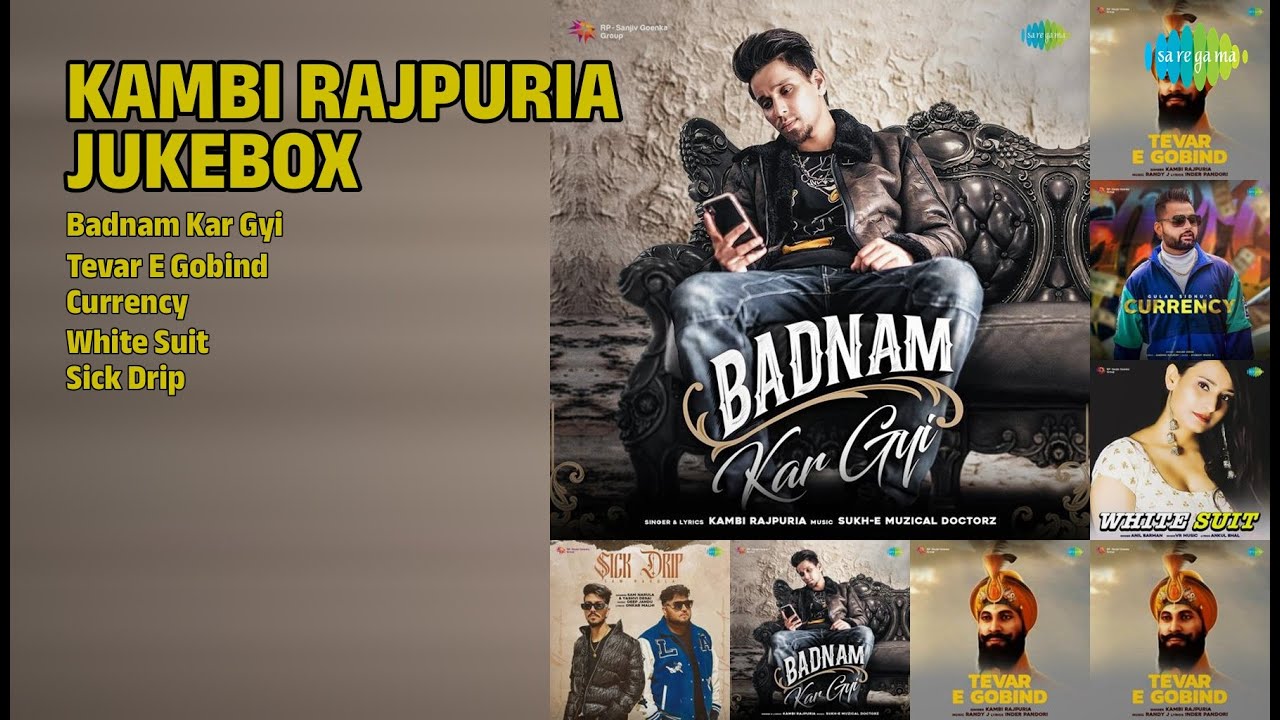 ਕੰਬੀ ਰਾਜਪੁਰੀਆ ਦੇ ਹਿੱਟ ਗੀਤ | Kambi Rajpuria Songs | Badnam Kar Gyi | Tevar E Gobind | Currency