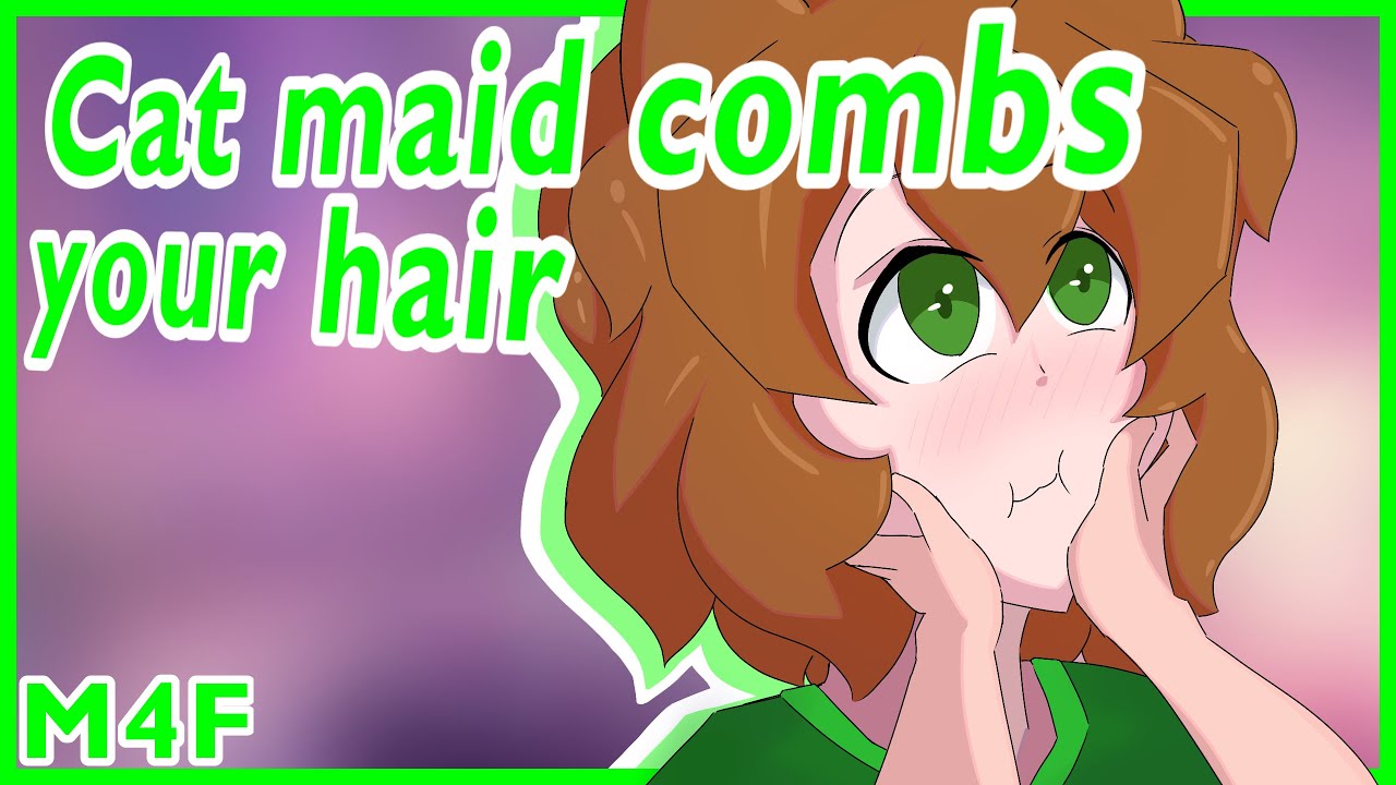 [M4F] Cat maid combs your hair (Mommy, Femboy, hairplay)