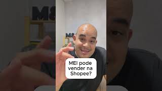 MEI pode vender na shopee? #shorts