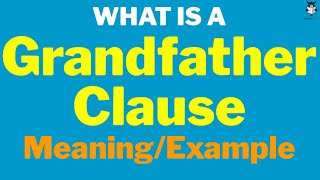 What is a Grandfather Clause | Grandfather Clause Meaning Example
