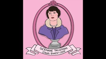 Germaine Tailleferre - String Quartet (1919)