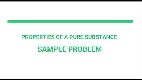 Sample Problem   Properties of a Pure Substance