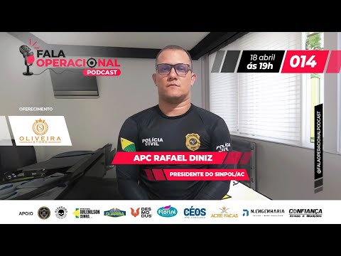EPC Rafael  Diniz - Presidente do SINPOL/AC  - Fala Operacional #014